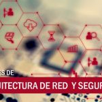 Arquitectura de Red y Seguridad